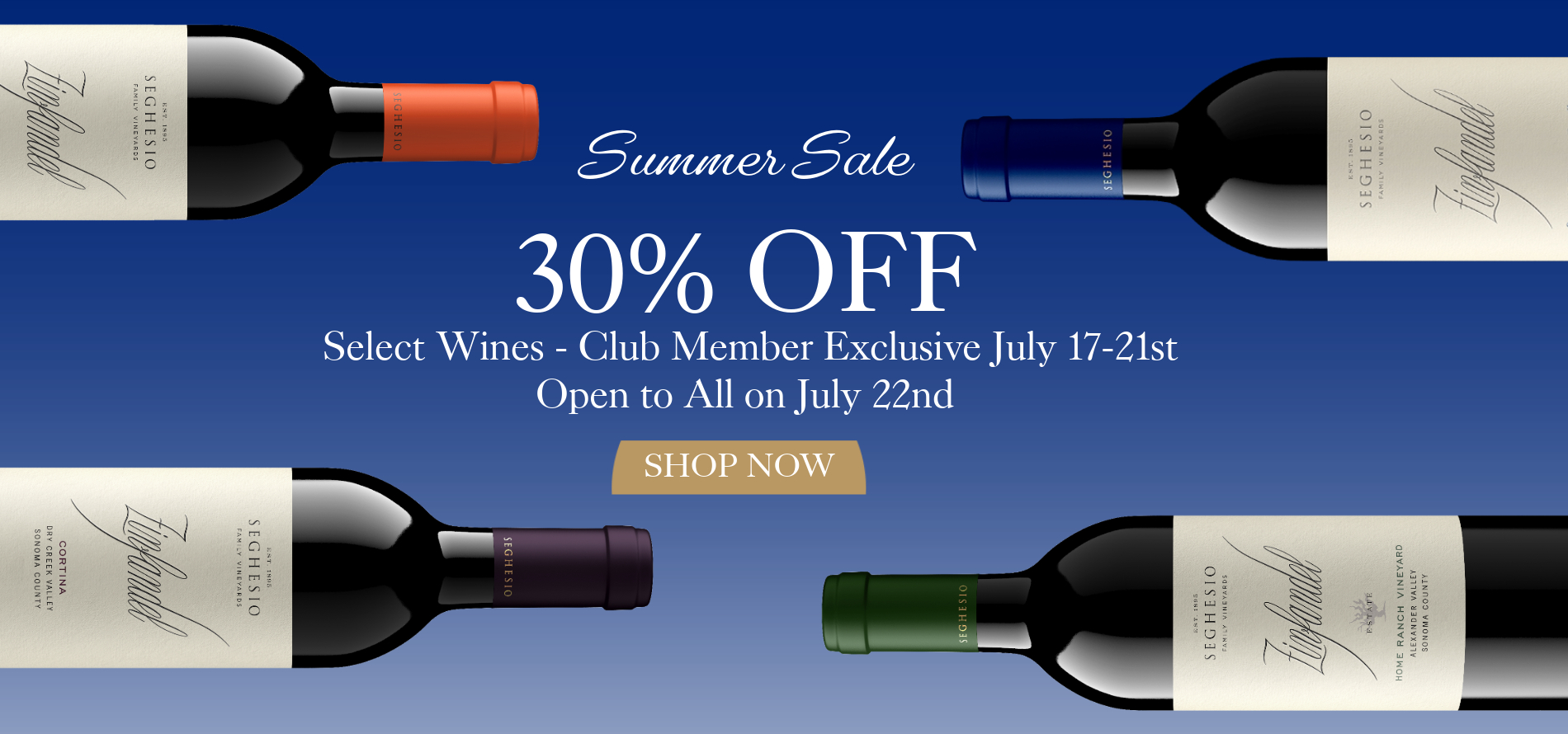 Image that says: Summer Sale - 30% OFF Select Wines - Club Member Exclusive July 17-21st Open to All on July 22nd - Shop Now