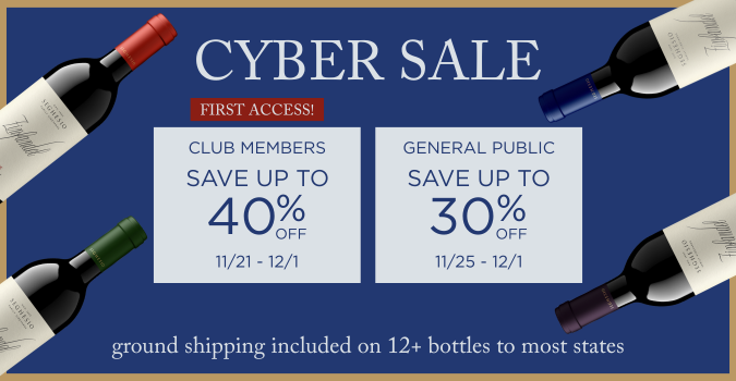 Shop our Cyber Sale: four wine bottles frame the deal! Club members save up to 40% from 11/21–12/1; public saves up to 30% from 11/25–12/1. Enjoy ground shipping on 12+ bottles.