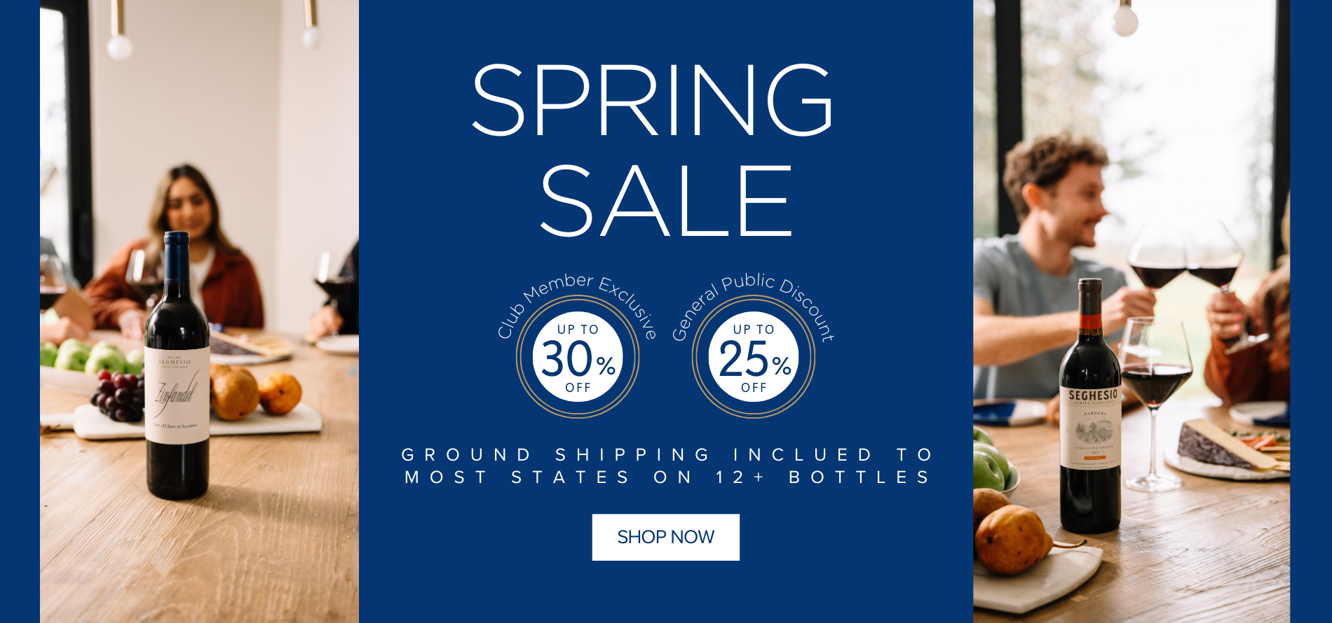 Two photos show people enjoying wine at a table with fruit and cheese. Text over a blue background reads: Spring Sale. Up to 30% off. Up to 25% off. Ground shipping included to most states on 12+ bottles. Shop Now.
