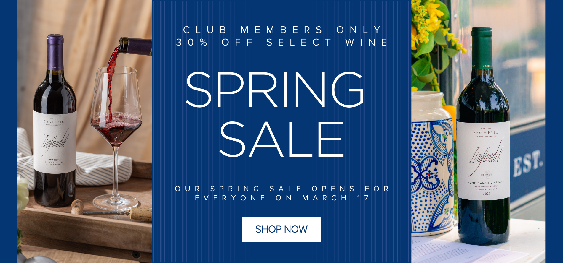 Two bottles of red wine, one being poured into a glass in our tasting room. Text: Spring Sale—Club members only 30% off select wine. Opens for everyone on March 17. Shop now.